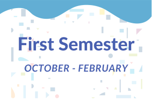 First Semester (October – February)